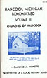 Hancock, Michigan Remembered. Churches Of Hancock. Volume Ii CLARENCE J. MONETTE