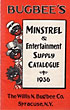 Bugbee's Minstrel & Entertainment Supply Catalogue, 1936 (Cover Title) THE WILLIS N. BUGBEE CO