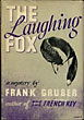 The Laughing Fox. FRANK GRUBER