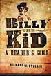 Billy The Kid: A Reader's Guide RICHARD W. ETULAIN
