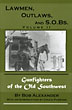 Lawmen, Outlaws, And S.O.Bs. Gunfighters Of The Old Southwest. Volume Ii BOB ALEXANDER