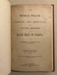 The Mineral Wealth, Climate, And Rain-Fall, And Natural Resources Of The Black Hills Of Dakota. WALTER P. JENNEY