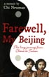 Farewell, My Beijing. The …