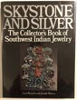 Skystone And Silver, The Collector's Book Of Southwest Indian Jewelry ROSNEK, CARL and JOSEPH STACEY