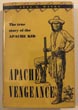 Apache Vengeance, The True …