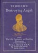 Brigham's Destroying Angel: Being …