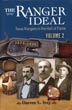 The Ranger Ideal Volume 2. Texas Rangers In The Hall Of Fame, 1874-1930 DARREN L. IVEY