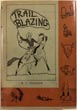 Trail Blazing, A True Story Of The Struggles With Hostile Indians On The Frontier Of Texas M. L. JOHNSON