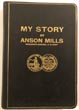 My Story BRIGADIER GENERAL ANSON MILLS