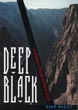 Deep Black. An Adventure Through The Black Canyon ROBB MAGLEY