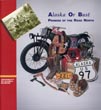 Alaska Or Bust: The Promise Of The Road North COLE, TERRENCE M., JANE G. HAIGH, LAEL MORGAN, WILLIAM E. SIMEONE