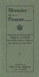 Memoirs Of A Pioneer. Being The Autobiography Of George Lathrop One Of The First To Help In The Opening Of The West. (Cover Title) GEORGE LATHROP
