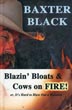 Blazin' Bloats & Cows On Fire! BAXTER BLACK