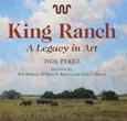 King Ranch, A Legacy In Art PEREZ, NOE [EDITED BY BOB KINNAN, WILLIAM E. REAVES, AND LINDA J. REAVES] [WITH CONTRIBUTIONS BY RON TYLER AND BRUCE M. SHACKELFORD]