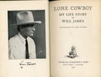 Lone Cowboy, My Life Story. WILL JAMES