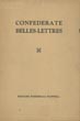 Confederate Belles-Lettres. A Bibliography And A Finding List Of The Fiction, Poetry, Drama, Songsters, And Miscellaneous Literature Published In The Confederate States Of America RICHARD BARKSDALE HARWELL