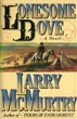 Lonesome Dove. LARRY MCMURTRY