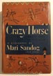 Crazy Horse, The Strange Man Of The Oglalas MARI SANDOZ