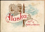 Alaska, Land Of Gold …