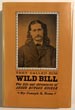 They Called Him Wild Bill. The Life And Adventures Of James Butler Hickok JOSEPH G. ROSA