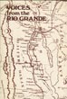 Voices From The Rio Grande. Selections From The First Rio Grande Writers Conference FISHER, JR., JAMES A.