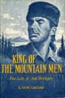 King Of The Mountain. The Life Of Jim Bridger GENE CAESAR