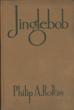 Jinglebob. A True Story Of A Real Cowboy. PHILIP ASHTON ROLLINS