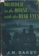 Murder In The House With Blue Eyes J. N. DARBY