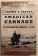 American Carnage, Wounded Knee, …