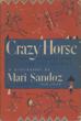 Crazy Horse, The Strange Man Of The Oglalas MARI SANDOZ