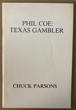 Phil Coe: Texas Gambler CHUCK PARSONS